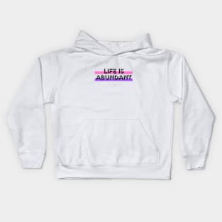 Life Is Abundant Kids Hoodie